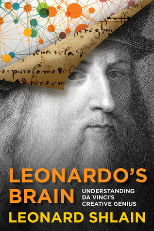 Leonardo's Brain: Understanding da Vinci's Creative Genius