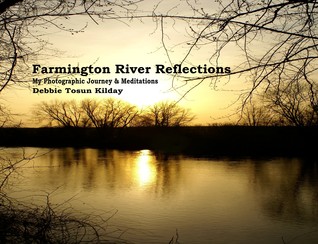 Farmington River Reflections: My Photographic Journey & Meditations