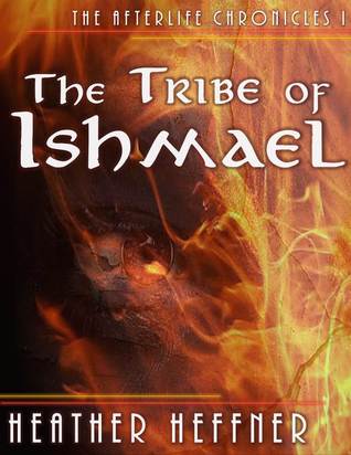 The Tribe of Ishmael (Afterlife Chronicles, #1)