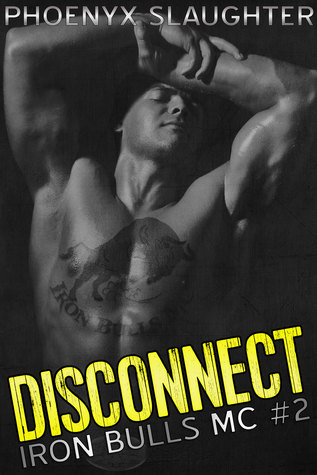 Disconnect (Iron Bulls MC #2)