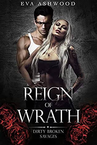 Reign of Wrath (Dirty Broken Savages #3)