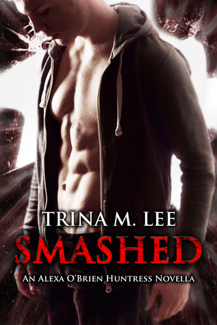 Smashed (Alexa O'Brien, Huntress, #8.5)