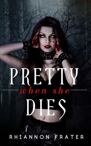 Pretty When She Dies (Pretty When She Dies, #1)