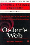 Osler's Web: Inside the Labyrinth of the Chronic Fatigue Syndrome Epidemic