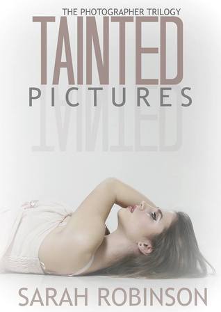 Tainted Pictures (Photographer Trilogy, #2)