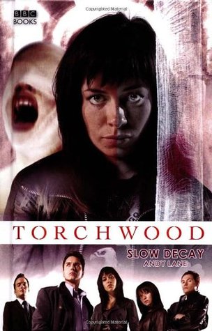Slow Decay (Torchwood, #3)