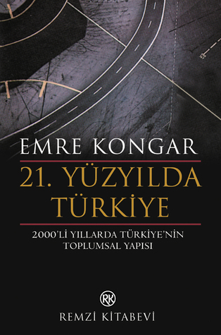 21. Yüzyılda Türkiye: 2000'li Yıllarda Türkiye'nin Toplumsal Yapısı