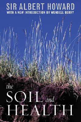 The Soil and Health: A Study of Organic Agriculture