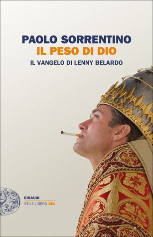 Il peso di Dio. Il Vangelo di Lenny Belardo