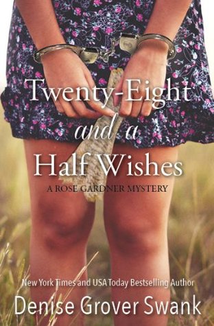 Twenty-Eight and a Half Wishes (Rose Gardner Mystery, #1)