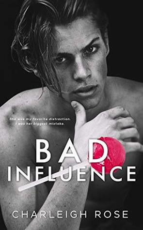 Bad Influence (Bad Love #3)