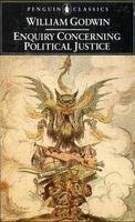 Enquiry Concerning Political Justice and Its Influence on Modern Morals and Happiness