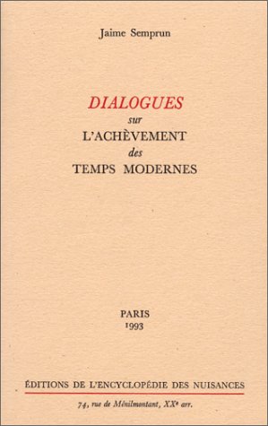 Dialogues Sur L'achèvement Des Temps Modernes