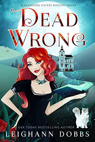 Dead Wrong (Blackmoore Sisters, #1)