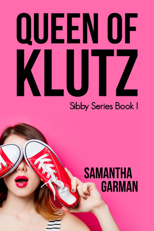 Queen of Klutz (The Sibby Series, #1)