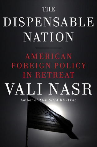 The Dispensable Nation: American Foreign Policy in Retreat