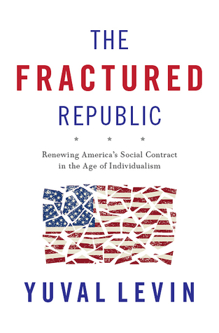 The Fractured Republic: Renewing America's Social Contract in the Age of Individualism