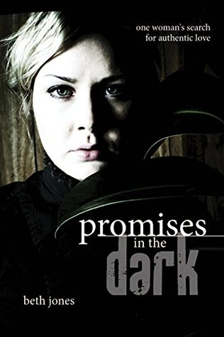 Promises In The Dark: One Woman's Search for Authentic Love