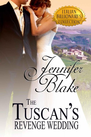 The Tuscan's Revenge Wedding (Italian Billionaires, #1)