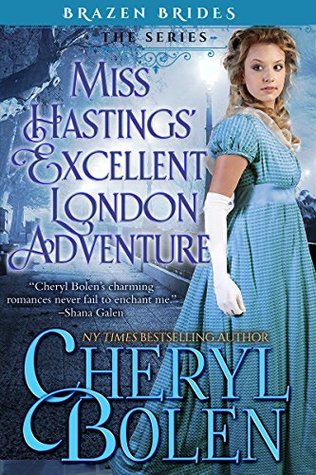 Miss Hastings' Excellent London Adventure (Brazen Brides, #4)