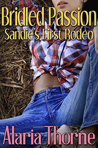 Bridled Passion: Sandie's First Rodeo