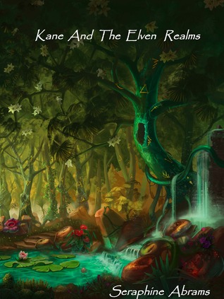 Kane And The Elven Realms (Book #1)