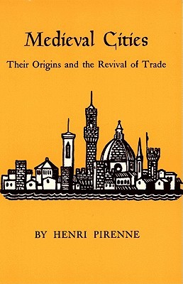 Medieval Cities: Their Origins and the Revival of Trade