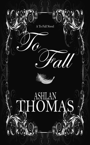 To Fall (The To Fall Trilogy, #1)