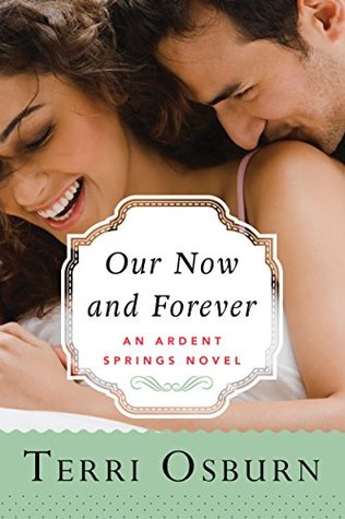 Our Now and Forever (Ardent Springs, #2)