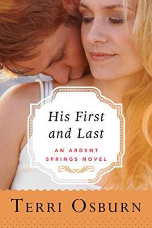 His First and Last (Ardent Springs, #1)