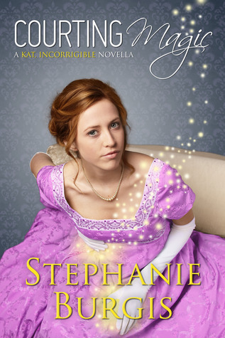 Courting Magic (Kat, Incorrigible, #4)