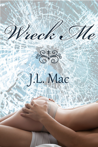 Wreck Me (Wrecked, #1)