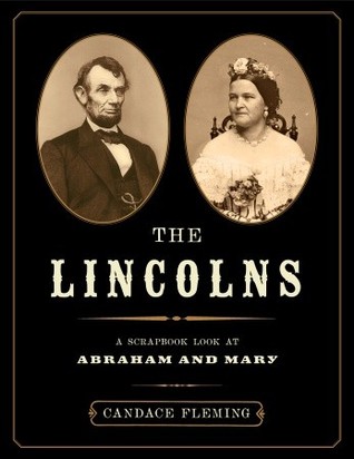 The Lincolns: A Scrapbook Look at Abraham and Mary