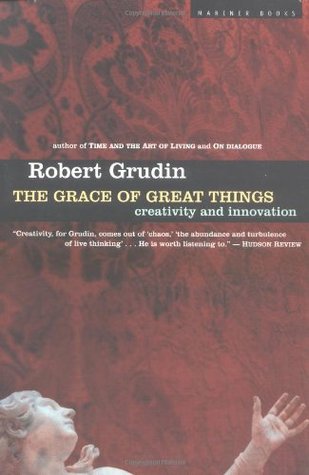 The Grace of Great Things: Creativity and Innovation