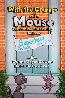 With the Courage of a Mouse (Superhero School #1)