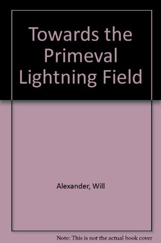 Towards the Primeval Lightning Field