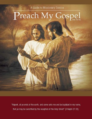 Preach My Gospel: A Guide To Missionary Service