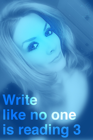 Write like no one is reading 3