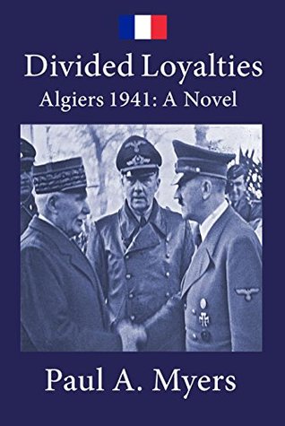 Divided Loyalties: Algiers 1941 (Fighting France)