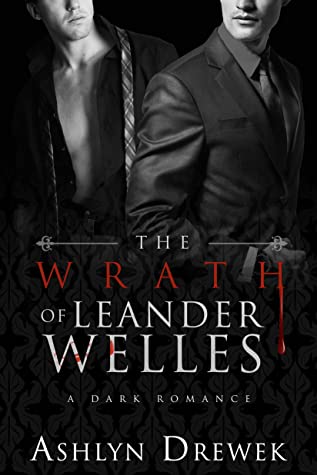 The Wrath of Leander Welles (The Leander Welles Series #4)