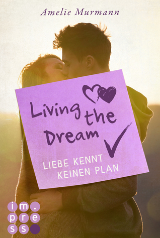 Liebe kennt keinen Plan (Living the Dream, #1)