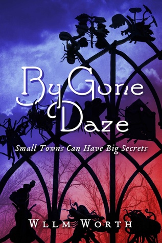 By Gone Daze: Small Towns Can Have Big Secrets