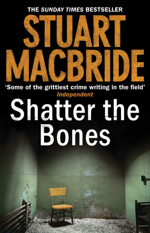 Shatter The Bones (Logan McRae, #7)
