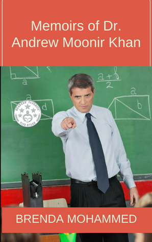 Memoirs of Dr Andrew Moonir Khan:  Journey of an Educator