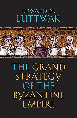 The Grand Strategy of the Byzantine Empire