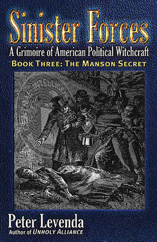 Sinister Forces—The Manson Secret: A Grimoire of American Political Witchcraft