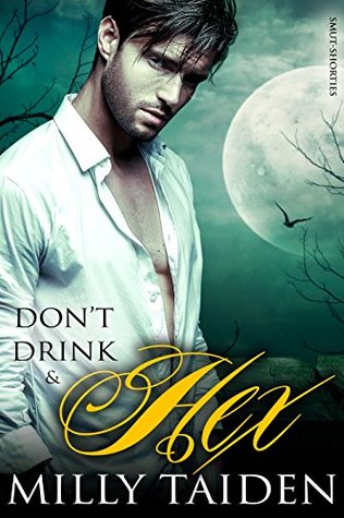 Don't Drink and Hex (Hex and Sex, #1)