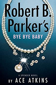 Robert B. Parker's Bye Bye Baby (Spenser #49)