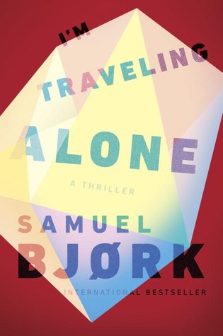 I'm Traveling Alone (Holger Munch & Mia Kruger, #1)