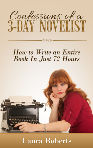 Confessions of a 3-Day Novelist (Indie Confessions, #1)